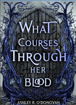 What Courses Through Her Blood Summary