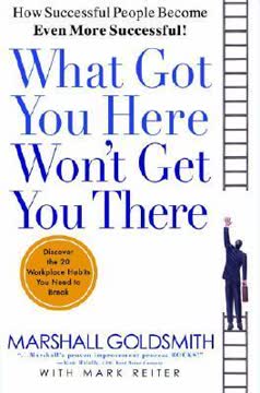 What Got You Here Won&#039;t Get You There Summary