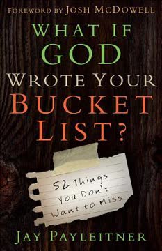 What If God Wrote Your Bucket List? Summary