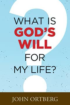 What Is God&#039;s Will for My Life? Summary