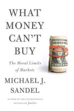 What Money Can&#039;t Buy Summary