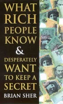 What Rich People Know &amp; Desperately Want to Keep Secret Summary