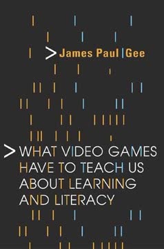 What Video Games Have to Teach Us About Learning and Literacy Summary