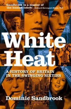 White Heat by Dominic Sandbrook