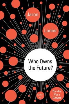 Who Owns the Future? Summary
