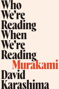 Who We&#039;re Reading When We&#039;re Reading Murakami Summary