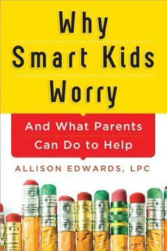 Why Smart Kids Worry Summary