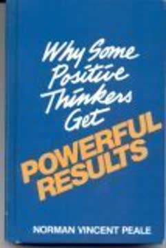 Why Some Positive Thinkers Get Powerful Results Summary
