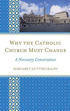 Why the Catholic Church Must Change Summary