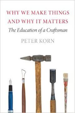 Why We Make Things and Why It Matters Summary