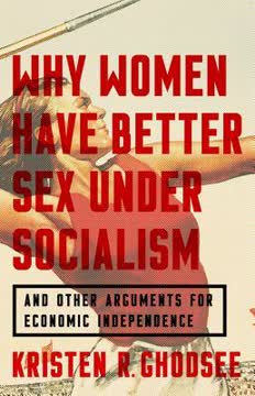 Why Women Have Better Sex Under Socialism Summary