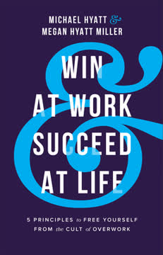 Win at Work and Succeed at Life Summary