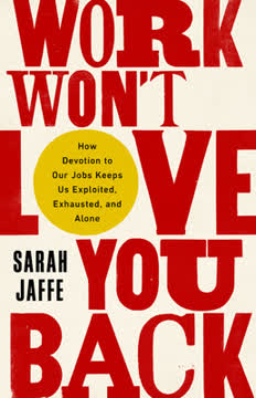 Work Won&#039;t Love You Back Summary