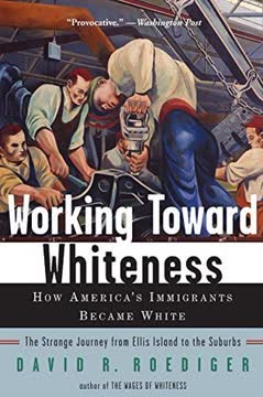 Working Toward Whiteness Summary