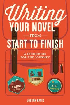 Writing Your Novel from Start to Finish Summary