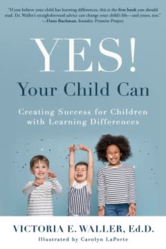 Yes! Your Child Can by Victoria Waller Ed.D.