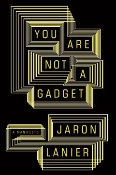 You Are Not a Gadget Summary
