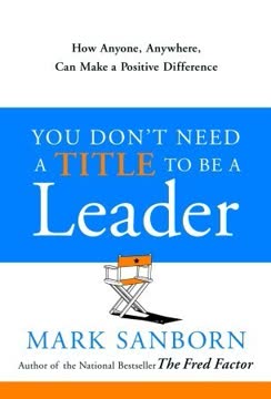 You Don&#039;t Need a Title to Be a Leader Summary