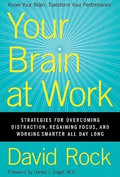 Your Brain at Work, Revised and Updated: Strategies for Overcoming Distraction, Regaining Focus, and Working Smarter All Day Long Summary