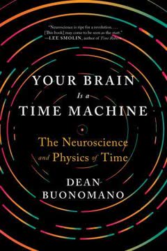 Your Brain Is a Time Machine Summary