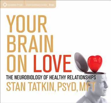 Your Brain on Love Summary