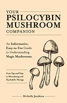 Your Psilocybin Mushroom Companion Summary