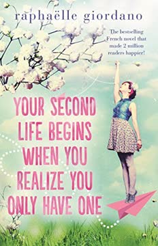 Your Second Life Begins When You Realize You Only Have One Summary