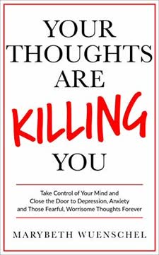 Your Thoughts are Killing You Summary