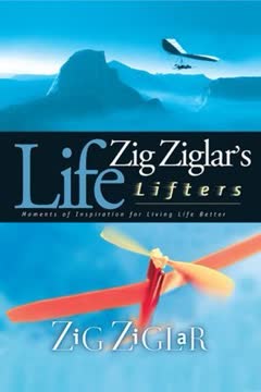 Zig Ziglar&#039;s Life Lifters Summary