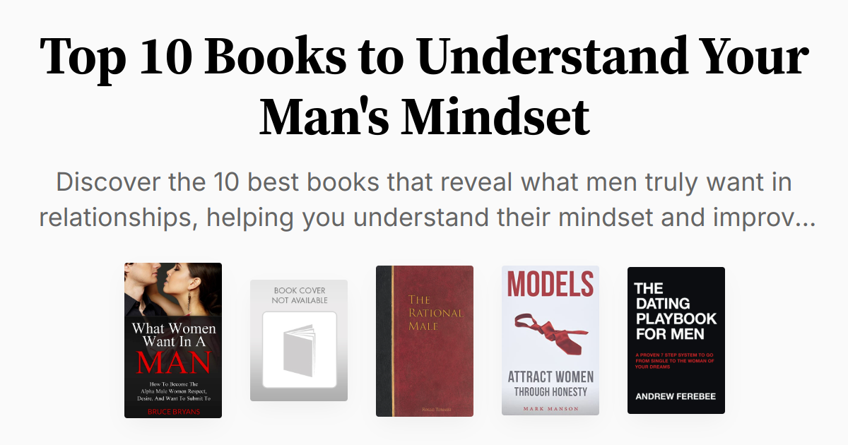 Top 10 Books to Understand Your Man's Mindset | Summaries & Audio