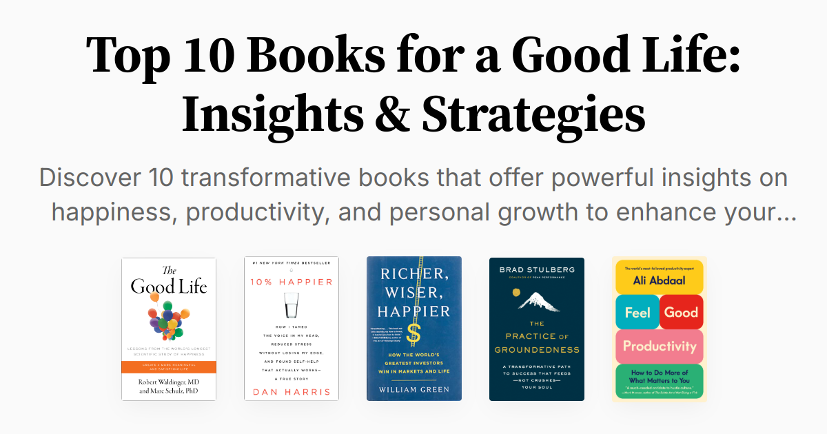 Top 10 Books for a Good Life: Insights & Strategies | Summary & Audio