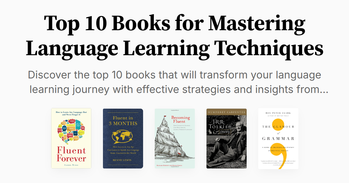Learning Language By Books Top 10 Books for Mastering Language Learning Techniques | Summaries & Audio