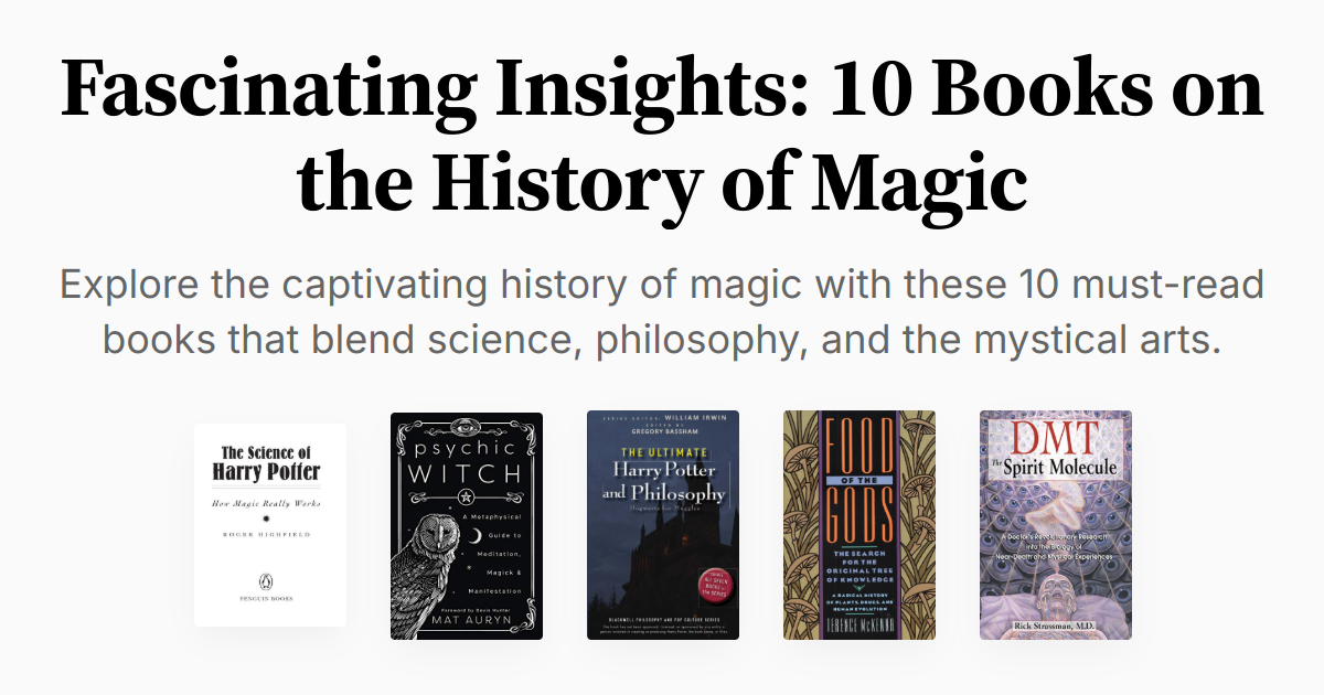 Who Invented Magic Fascinating Insights: 10 Books on the History of Magic | Summaries & Audio