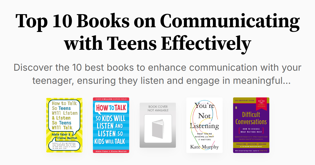 Top 10 Books on Communicating with Teens Effectively | Summaries & Audio