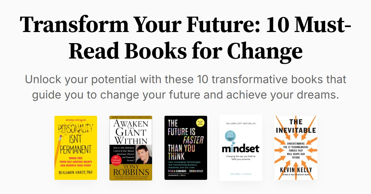 Transform Your Future: 10 Must-Read Books for Change | Summaries & Audio