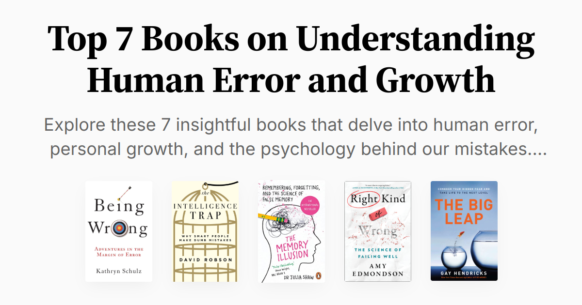 Top 7 Books on Understanding Human Error and Growth | Summaries & Audio