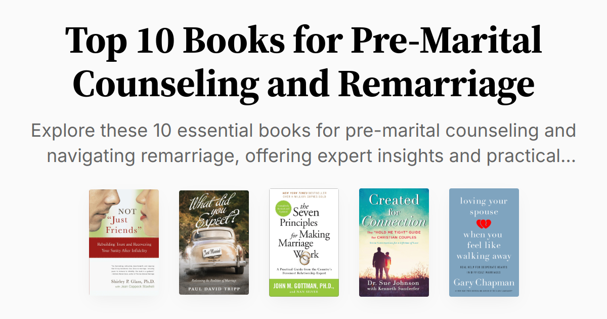 Top 10 Books for PreMarital Counseling and Remarriage Summary &