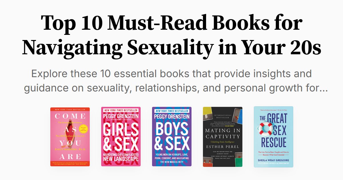 Top 10 MustRead Books for Navigating Sexuality in Your 20s Summary