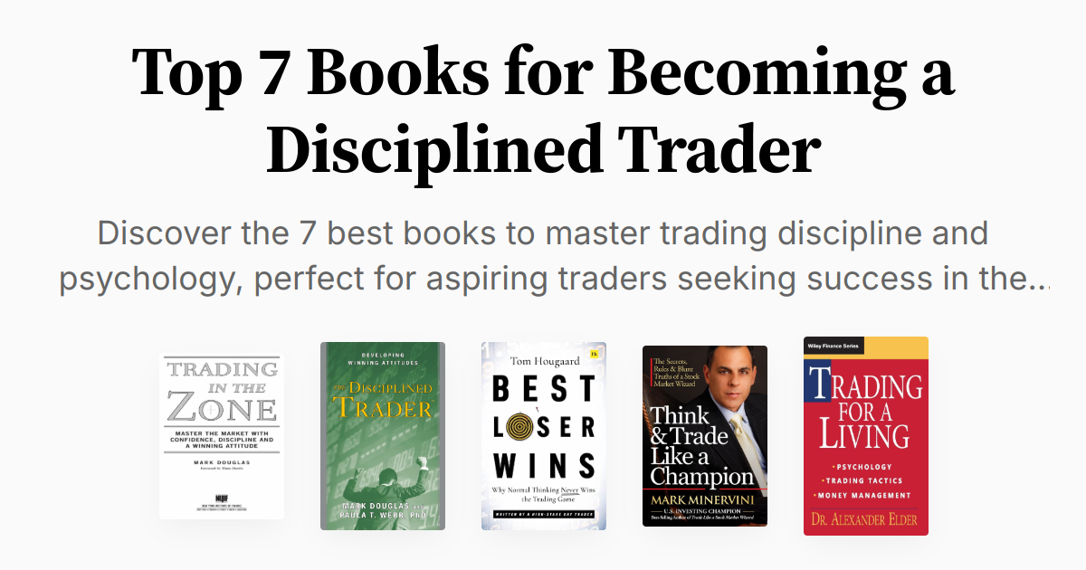 Top 7 Books for Becoming a Disciplined Trader | Summaries & Audio