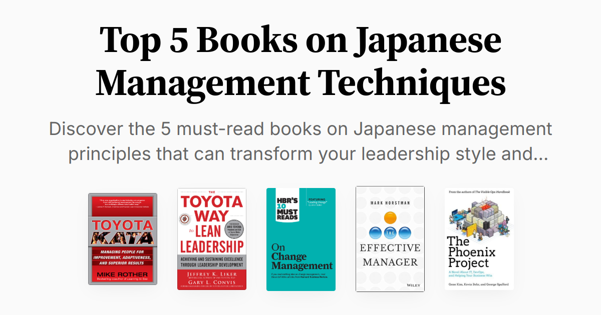 Japanese Management Principles Top 5 Books on Japanese Management Techniques | Summaries & Audio