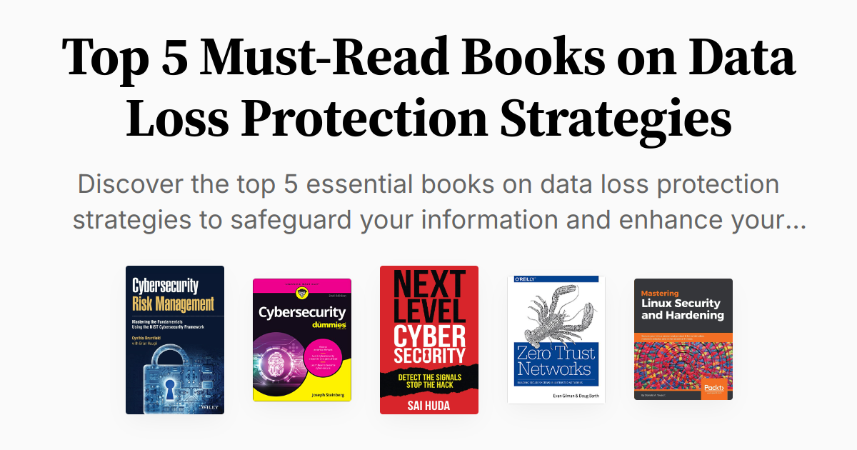 Top 5 Must-Read Books on Data Loss Protection Strategies | Summaries ...