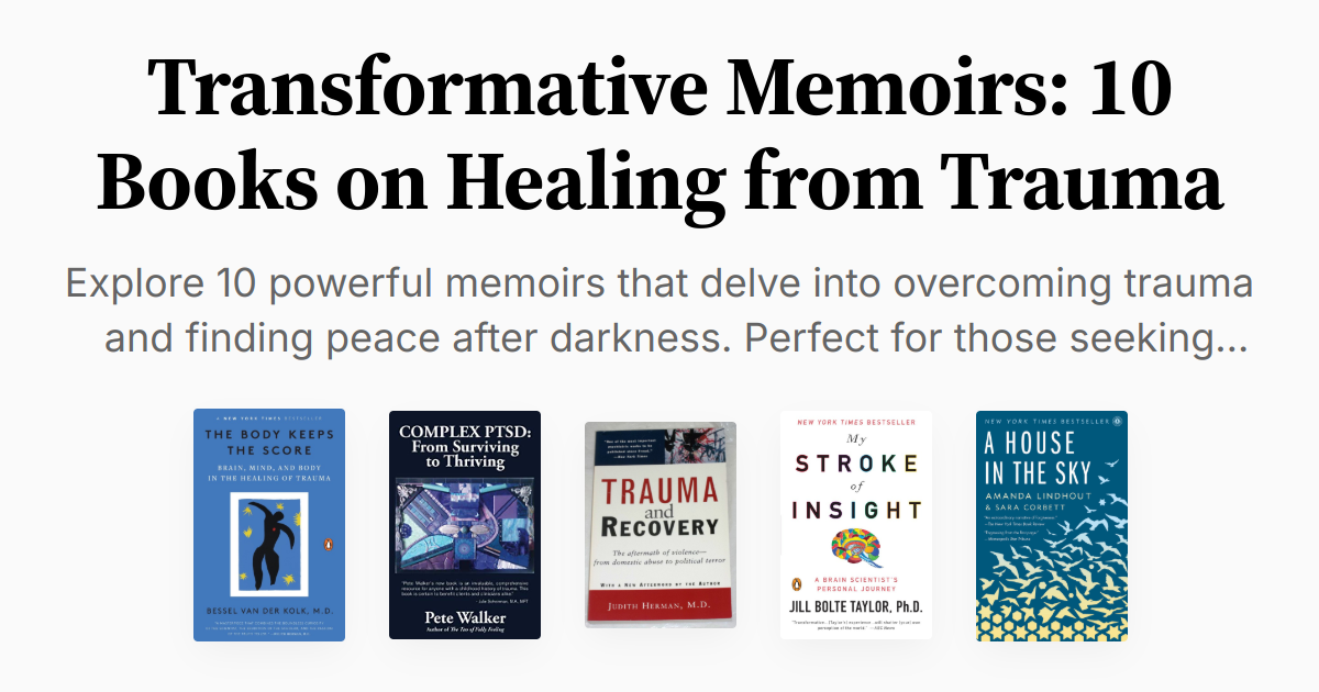 Transformative Memoirs: 10 Books on Healing from Trauma | Summaries & Audio
