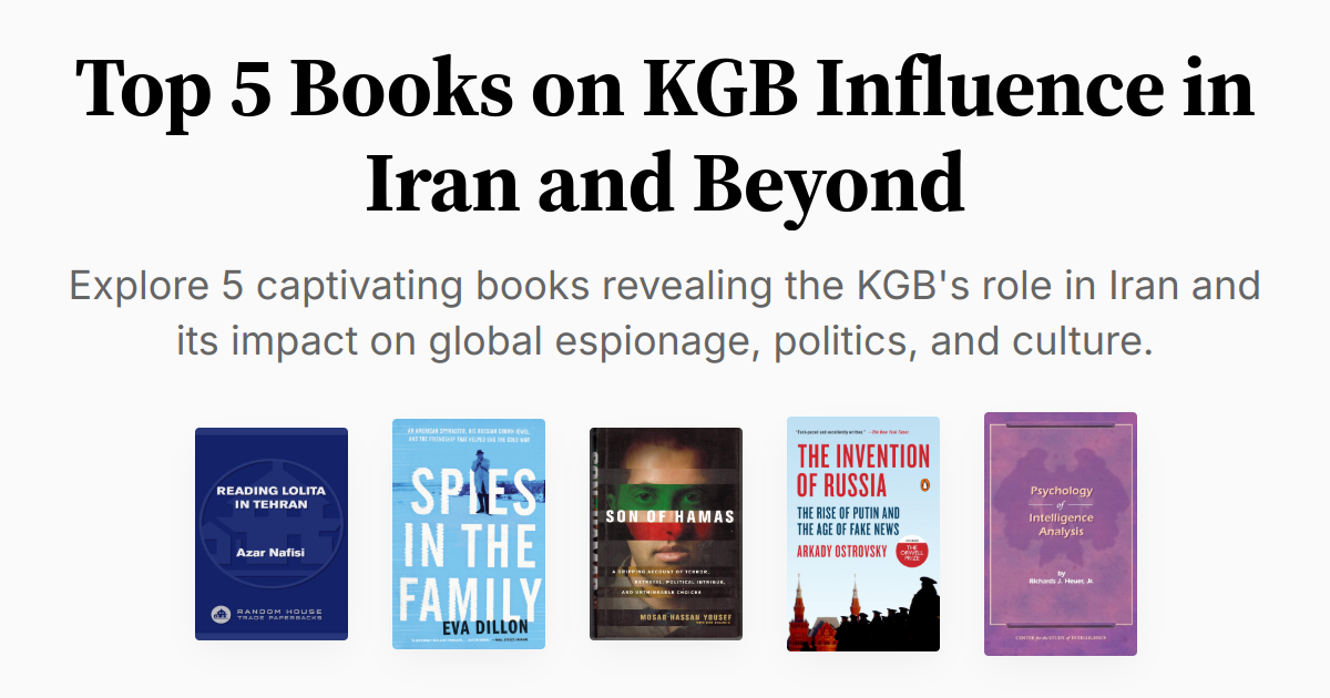 Top 5 Books on KGB Influence in Iran and Beyond