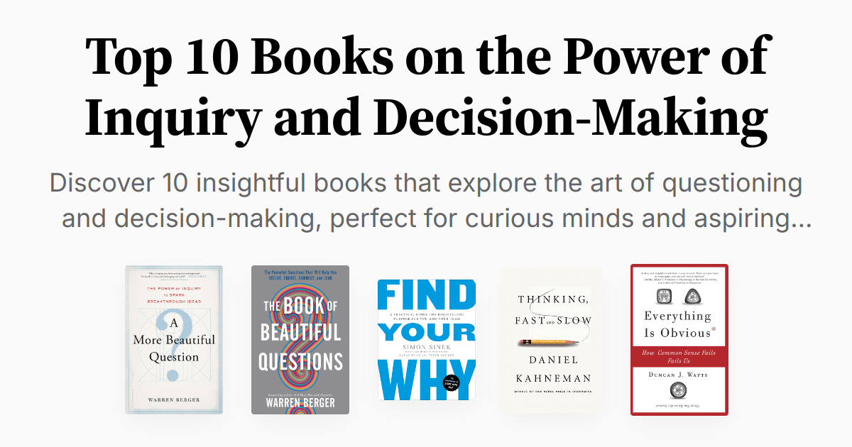 Top 10 Books on the Power of Inquiry and Decision-Making | Summary & Audio