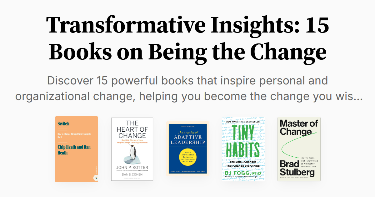 Transformative Insights: 15 Books on Being the Change | Summaries & Audio