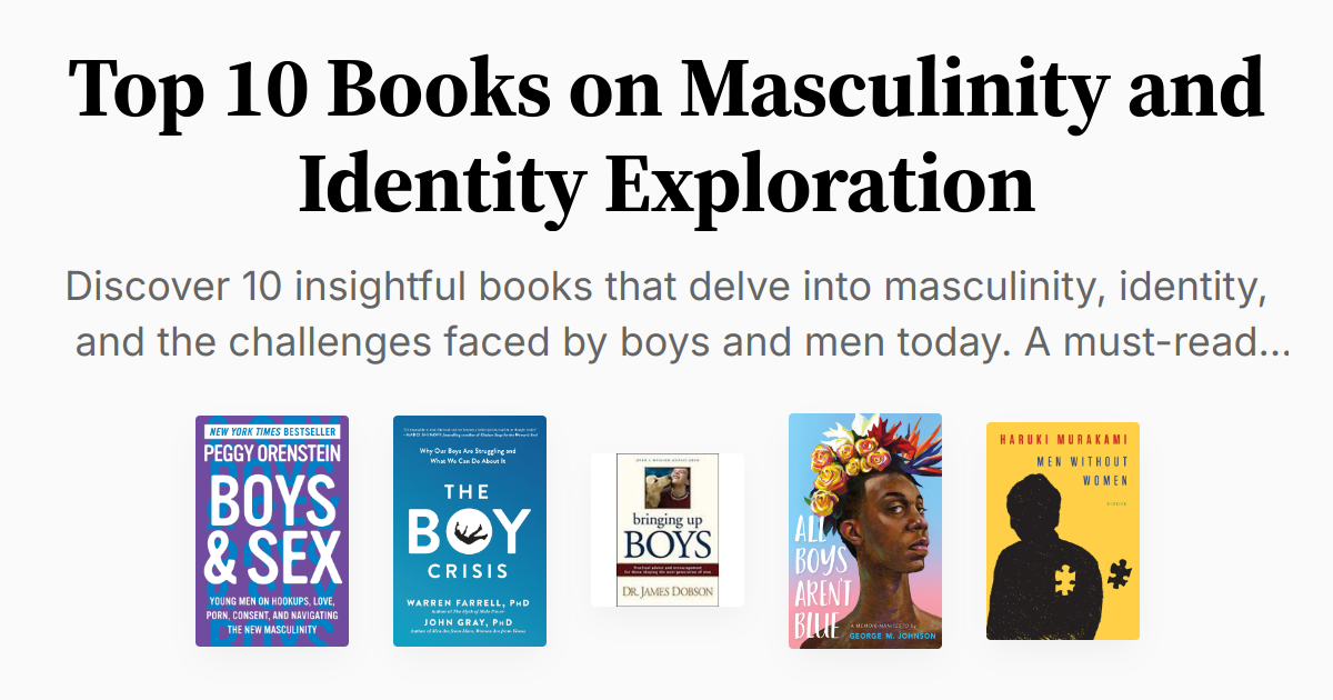 Top 10 Books on Masculinity and Identity Exploration | Summaries & Audio
