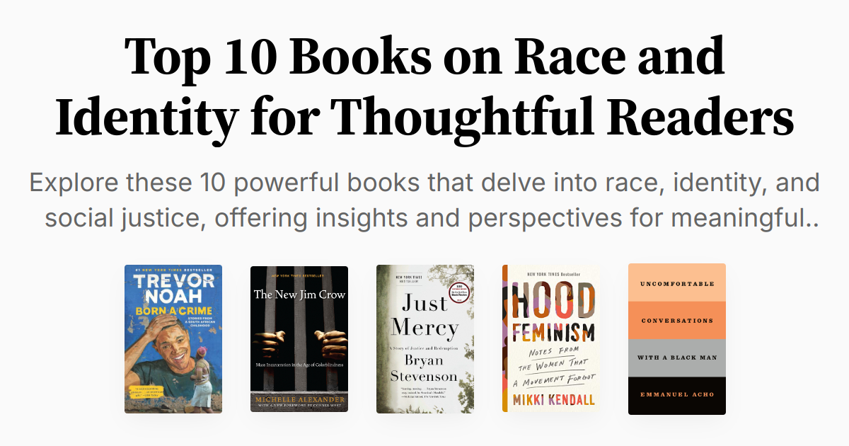 Top 10 Books on Race and Identity for Thoughtful Readers | Summaries ...