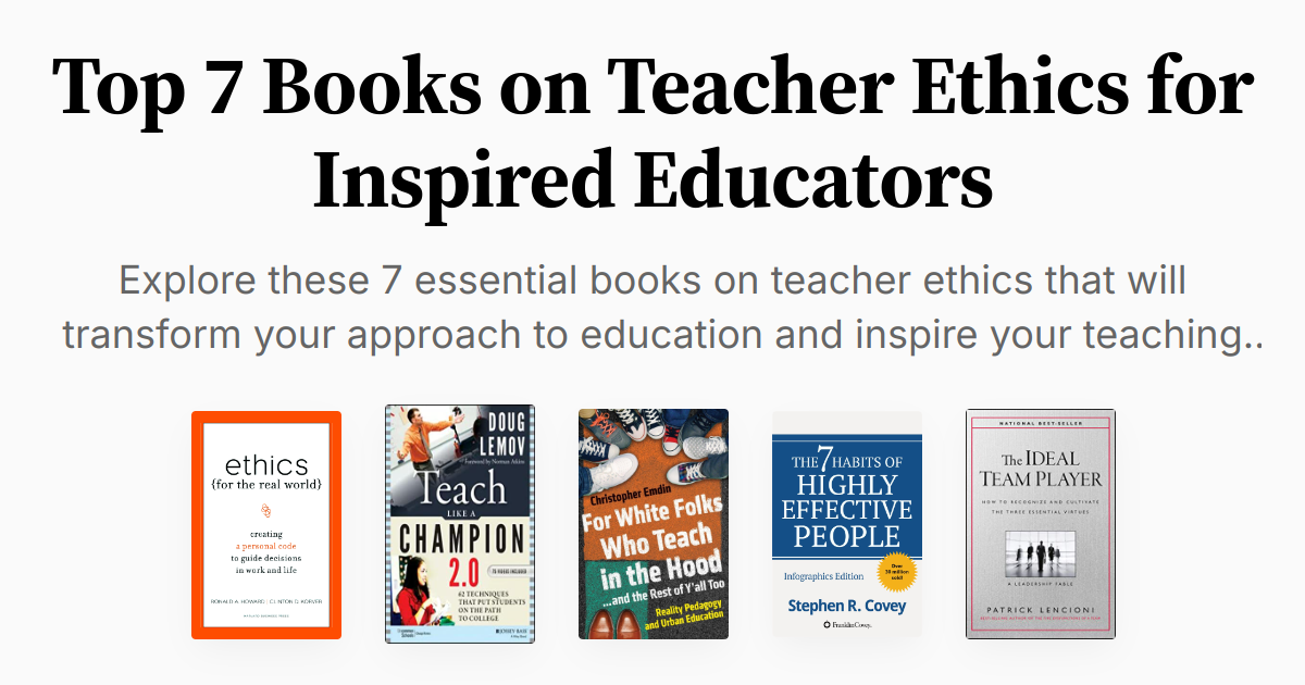 Top 7 Books on Teacher Ethics for Inspired Educators | Summaries & Audio