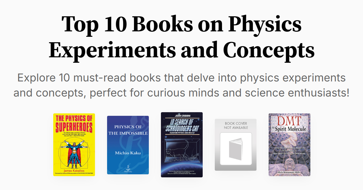 Top 10 Books on Physics Experiments and Concepts | Summaries &amp; Audio