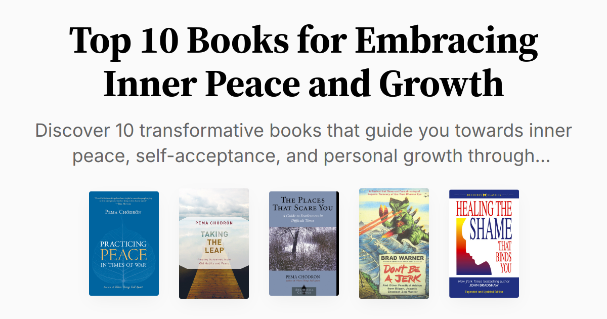 Top 10 Books for Embracing Inner Peace and Growth Summary
